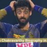 Varun Chakravarthy Biography in Hindi